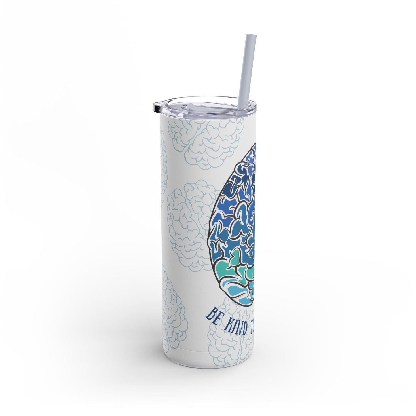 Be Kind To Your Mind - Tumbler with Straw