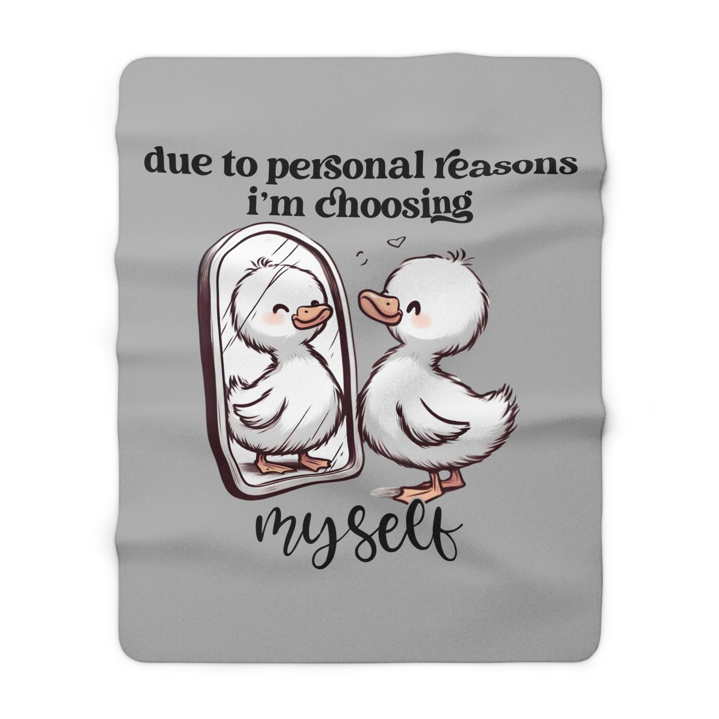 Due To Personal Reasons I'm Choosing Myself - Sherpa Fleece Blanket