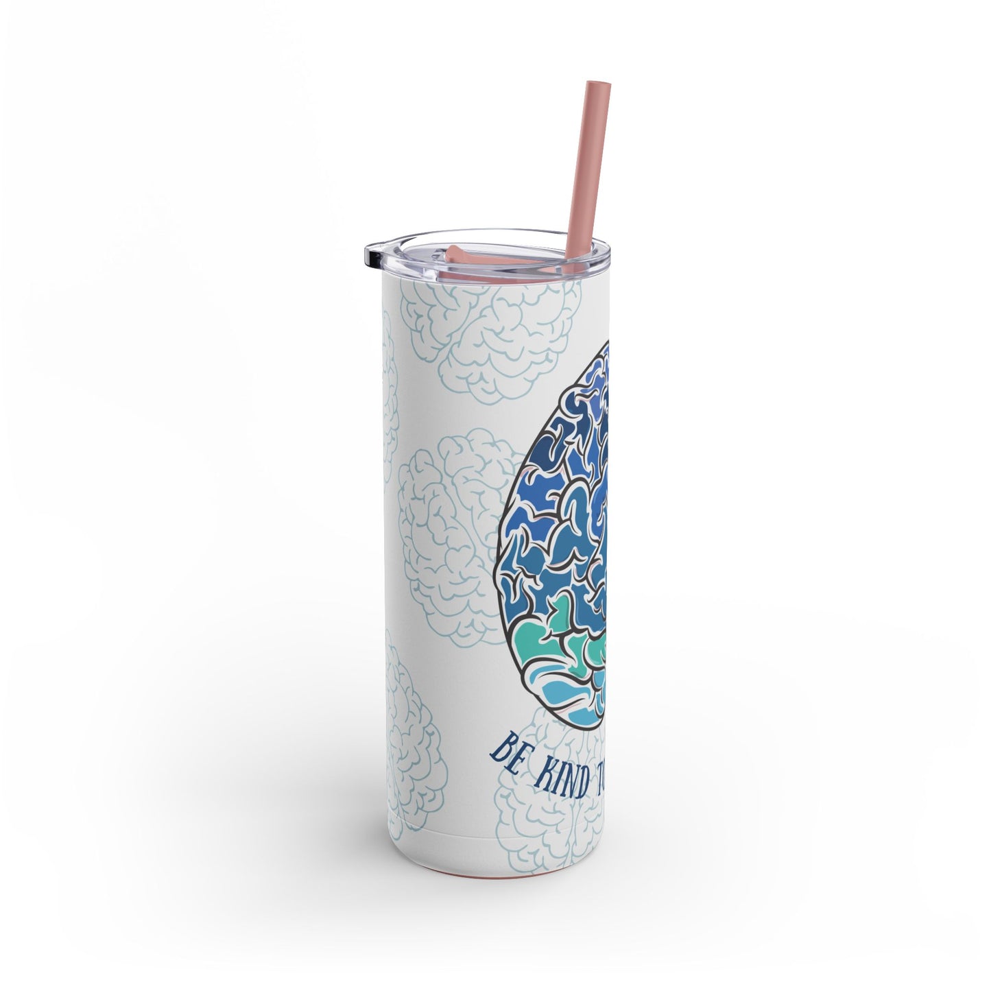 Be Kind To Your Mind - Tumbler with Straw