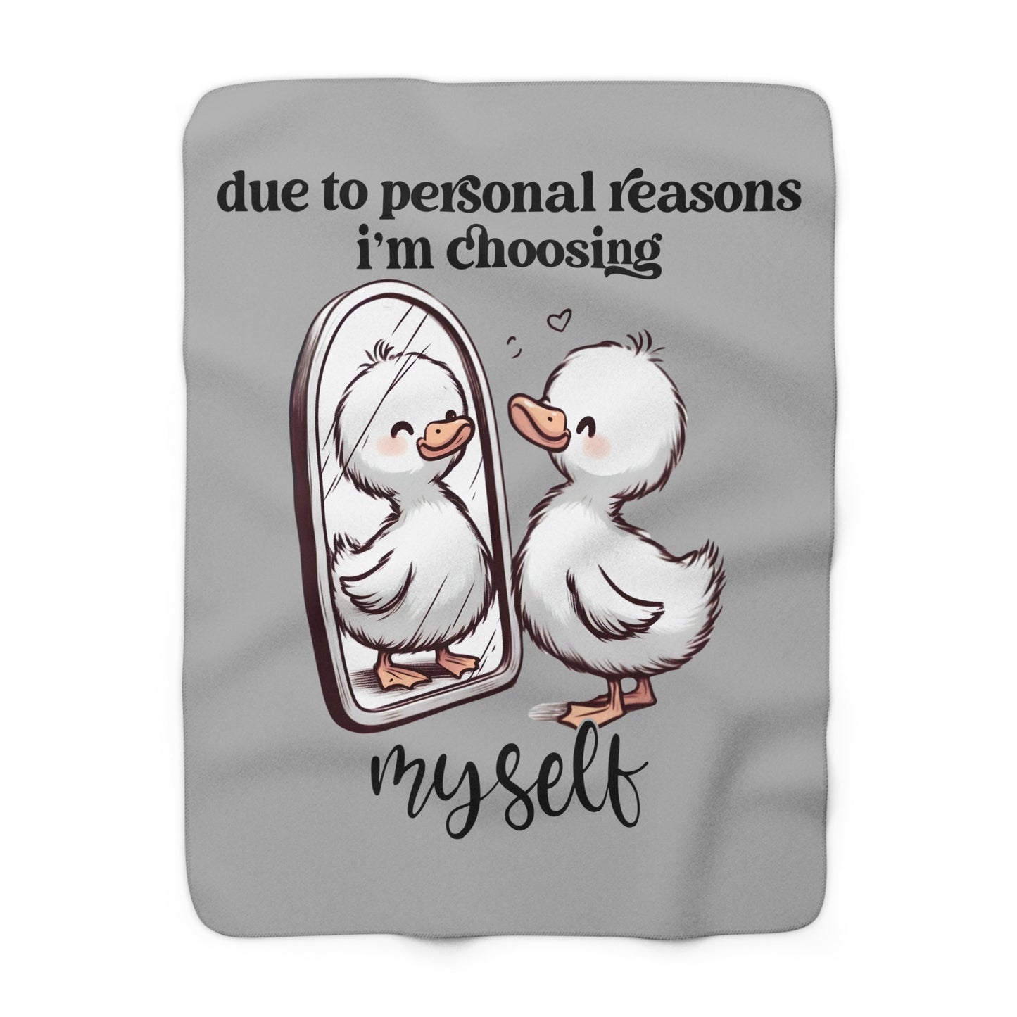 Due To Personal Reasons I'm Choosing Myself - Sherpa Fleece Blanket